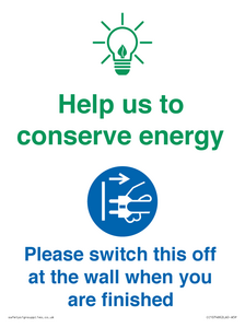 Help us to conserve energy - Switch this off at the wall when you are finished